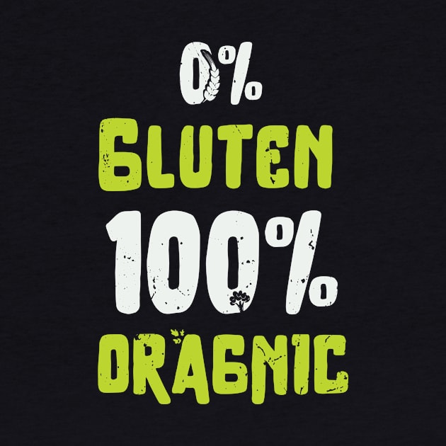 0% free 100 % organic design, organic food lover, gluten free / organic food gift idea / organic present by Anodyle
